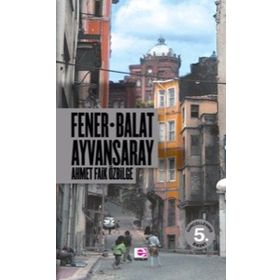 FENER BALAT AYVANSARAY (İNGİLİZCE) - AHMET ÖZBİLGE