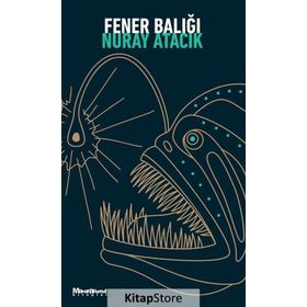 Fener Balığı - Nuray Atacık