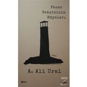 FENER BEKÇİSİNİN RÜYALARI - A. ALI URAL