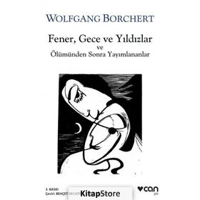 Fener, Gece Ve Yıldızlar Ve Ölümden Sonra Yayınlananlar - Wolfgang Borchert