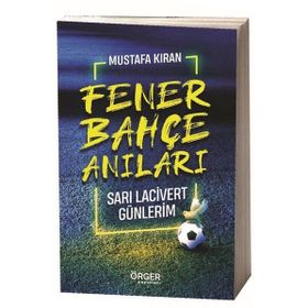 Fenerbahçe Anıları - Mustafa Kıran