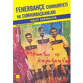 FENERBAHÇE CUMHURIYETI VE CUMHURBAŞKANLARI - HALIT DERİNGÖR