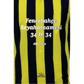 Fenerbahçe Seyahatnamesi - 34’te 34 - Alp Eralp