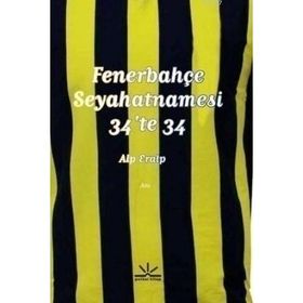 Fenerbahçe Seyahatnamesi - 34’te 34 - Alp Eralp