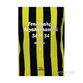 Fenerbahçe Seyahatnamesi - 34’te 34 - Alp Eralp