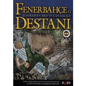 Fenerbahçe’li Kahraman Arif’in Çanakkale Destanı - Osman Arslan