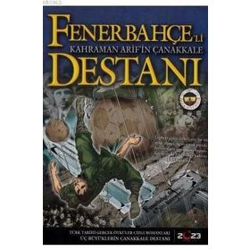 Fenerbahçe’li Kahraman Arif’in Çanakkale Destanı - Osman Arslan