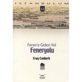 FENER'E GIDEN YOL FENERYOLU - ERAY CANBERK