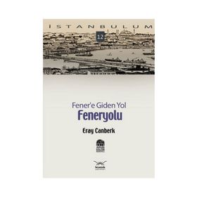 FENER'E GIDEN YOL FENERYOLU - ERAY CANBERK