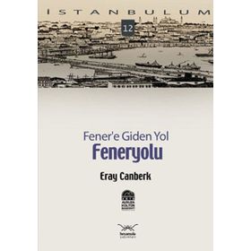 FENER'E GIDEN YOL FENERYOLU - ERAY CANBERK