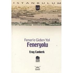 FENER'E GIDEN YOL FENERYOLU - ERAY CANBERK