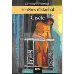 Fenetres d’Istanbul - Gisele Durero Köseoğlu