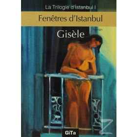 Fenetres d’Istanbul - Gisele Durero Köseoğlu