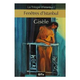 Fenetres d’Istanbul - Gisele Durero Köseoğlu