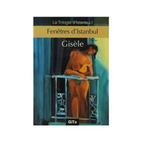Fenetres d’Istanbul - Gisele Durero Köseoğlu