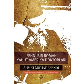 Fennî Bir Roman Yahut Amerika Doktorları Ahmet Mithat Efendi Tema Yayınları