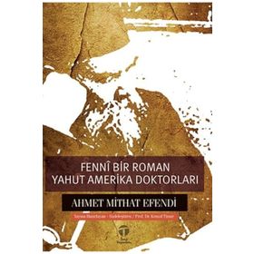 Fennî Bir Roman Yahut Amerika Doktorları Ahmet Mithat Efendi Tema Yayınları