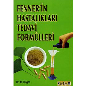 FENNER'IN HASTALIKLARI TEDAVI FORMÜLLERİ - ALI DÜLGER