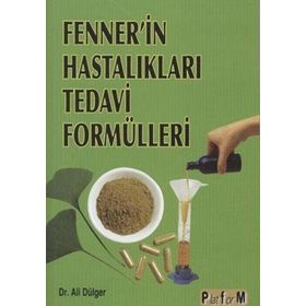 FENNER'IN HASTALIKLARI TEDAVI FORMÜLLERİ - ALI DÜLGER