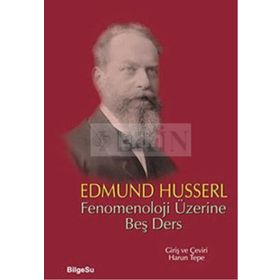 FENOMENOLOJI ÜZERİNE BEŞ DERS - EDMUND HUSSERL