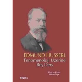 FENOMENOLOJI ÜZERİNE BEŞ DERS - EDMUND HUSSERL