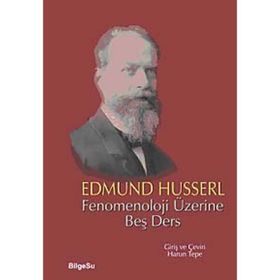 FENOMENOLOJI ÜZERİNE BEŞ DERS - EDMUND HUSSERL