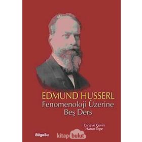 FENOMENOLOJI ÜZERİNE BEŞ DERS - EDMUND HUSSERL
