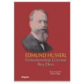 FENOMENOLOJI ÜZERİNE BEŞ DERS - EDMUND HUSSERL
