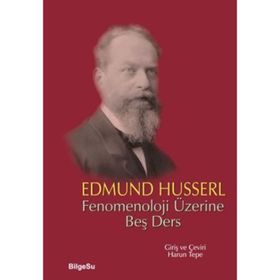 FENOMENOLOJI ÜZERİNE BEŞ DERS - EDMUND HUSSERL
