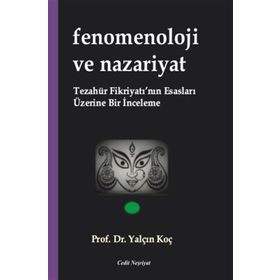 Fenomenoloji ve Nazariyat - Yalçın Koç