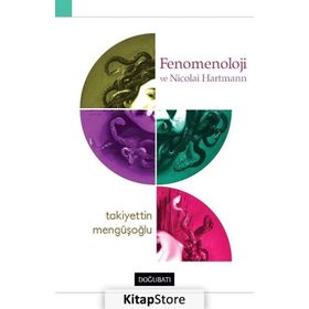Fenomenoloji ve Nicolai Hartmann-Takiyettin Menguoğlu