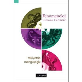 Fenomenoloji ve Nicolai Hartmann-Takiyettin Menguoğlu
