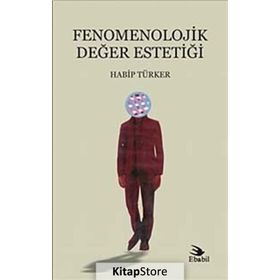 Fenomenolojik Değer Estetiği - Habip Türker