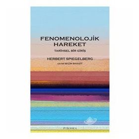 Fenomenolojik Hareket - Tarihsel Bir Giriş - Herbert Spiegelberg