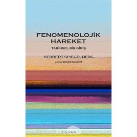 Fenomenolojik Hareket - Tarihsel Bir Giriş - Herbert Spiegelberg