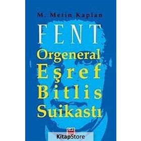 FENT ORGENERAL EŞREF BITLIS SUİKASTI - M. METIN KAPLAN