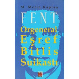 FENT ORGENERAL EŞREF BITLIS SUİKASTI - M. METIN KAPLAN