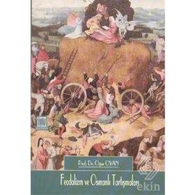 FEODALIZM VE OSMANLI TARTIŞMALARI - OĞUZ OYAN