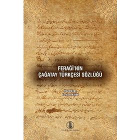 Feraği'nin Çağatay Türkçesi Sözlüğü - Türk Dil Kurumu Yayınları