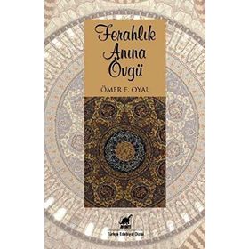 FERAHLIK ANINA ÖVGÜ - ÖMER F. OYAL