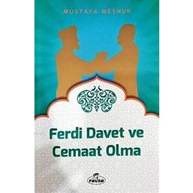 Ferdi Davet ve Cemaat Olma - Mustafa Meşhur
