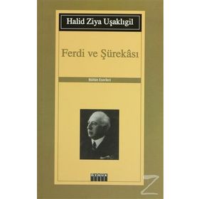 Ferdi ve Şürekası Açıklamalı Orijinal Metin - halit ziya usakligil