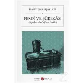 Ferdi ve Şürekası Günümüz Türkçesiyle - halit ziya usakligil