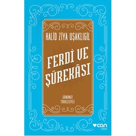 Ferdi ve Şürekası Günümüz Türkçesiyle - halit ziya usakligil