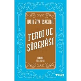 Ferdi ve Şürekası Günümüz Türkçesiyle - halit ziya usakligil