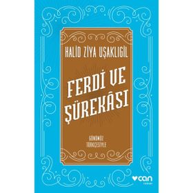 Ferdi ve Şürekası Günümüz Türkçesiyle - halit ziya usakligil
