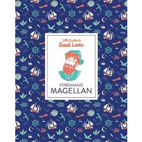 Ferdinand Magellan Little Guide to Great Lives Isabel Thomas