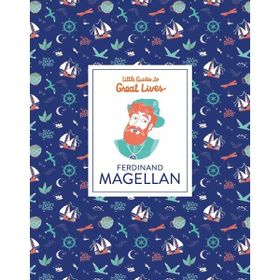 Ferdinand Magellan Little Guide to Great Lives Isabel Thomas