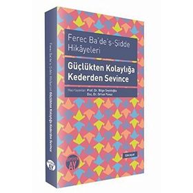 FEREC BA'DE'Ş - ŞIDDE HIKAYELERI - GÜÇLÜKTEN KOLAYLIĞA KEDERDEN SEVINCE - KOLEKTIF