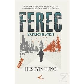 Ferec Varlığın Ateşi - Hüseyin Tunç